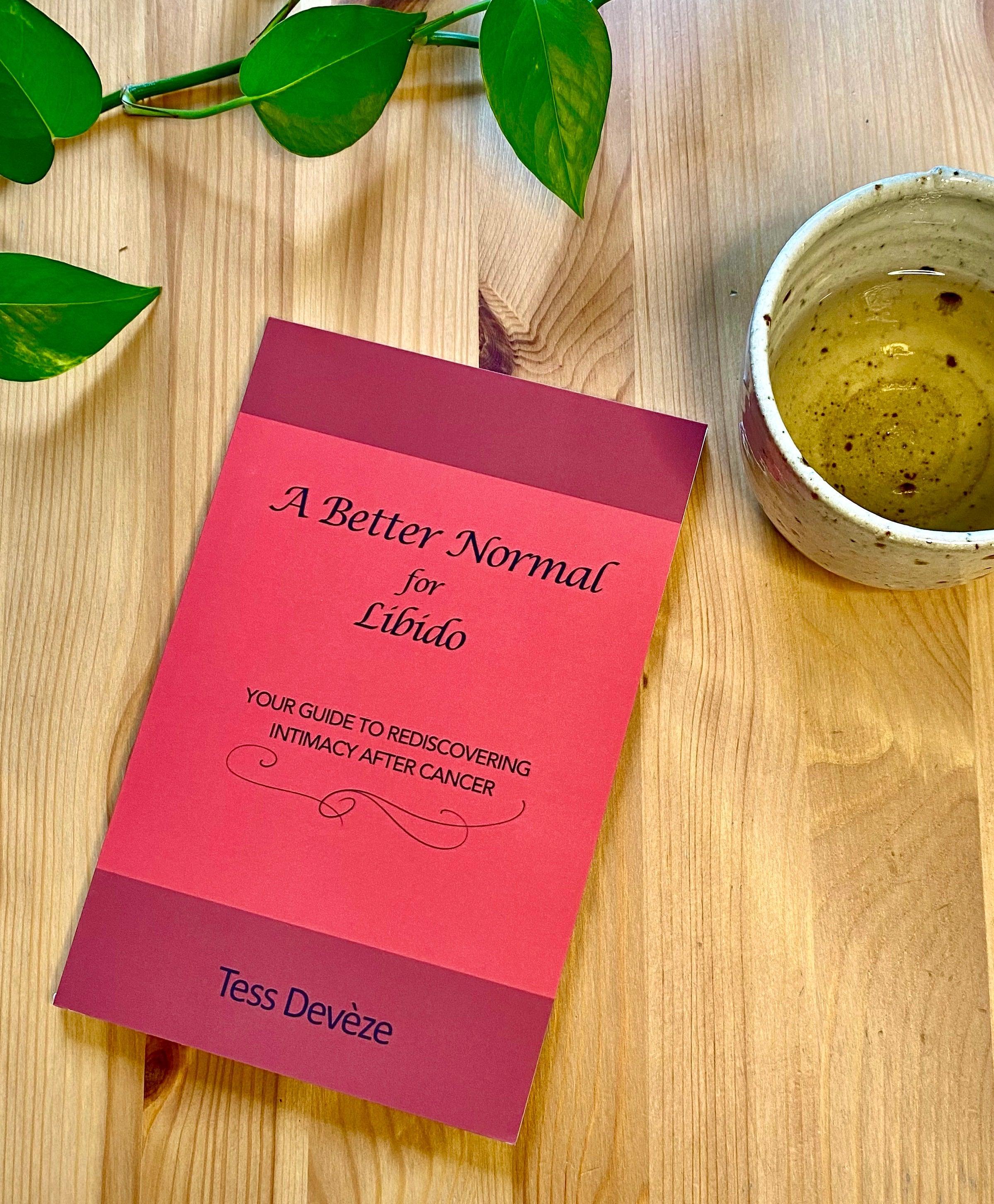 A Better Normal for Libido: Your Guide to Rediscovering Intimacy After Cancer