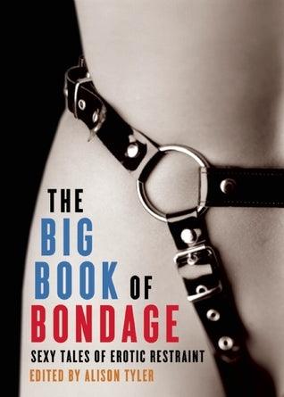 The Big Book of Bondage: Sexy tales of erotic restraint